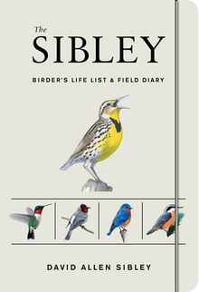The Sibley Birder's Life List and Field Diary