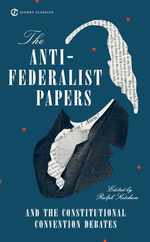 The Anti-Federalist Papers and the Constitutional Convention Debates Subscription