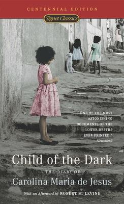 Child of the Dark: The Diary of Carolina Maria de Jesus