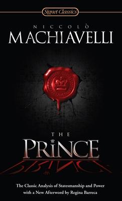 The Prince: The Classic Analysis of Statesmanship and Power