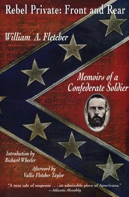 Rebel Private: Front and Rear: Memoirs of a Confederate Soldier