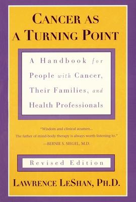 Cancer As a Turning Point: A Handbook for People with Cancer, Their Families, and Health Professionals - Revised Edition