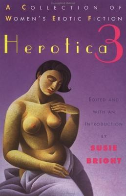 Herotica 3: A Collection of Women's Erotic Fiction