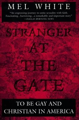 Stranger at the Gate: To Be Gay and Christian in America