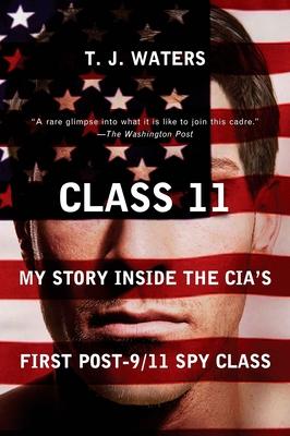 Class 11: My Story Inside the Cia's First Post-9/11 Spy Class