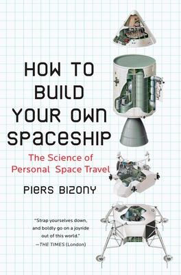 How to Build Your Own Spaceship: The Science of Personal Space Travel