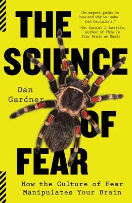 The Science of Fear: How the Culture of Fear Manipulates Your Brain