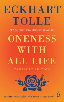 Oneness with All Life: Inspirational Selections from a New Earth, Treasury Edition