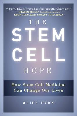 The Stem Cell Hope: How Stem Cell Medicine Can Change Our Lives