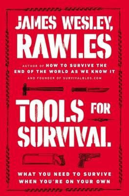 Tools for Survival: What You Need to Survive When You re on Your Own