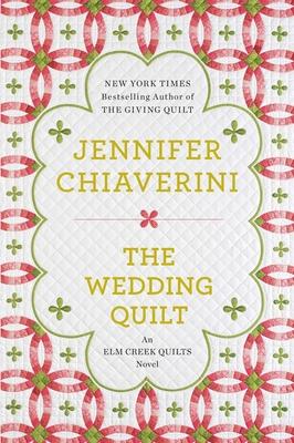 The Wedding Quilt: An Elm Creek Quilts Novel