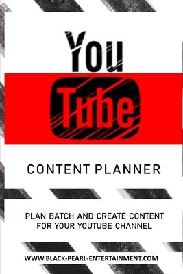 The YouTube Content Planner: Plan Batch and Create Content For Your YouTube Channel