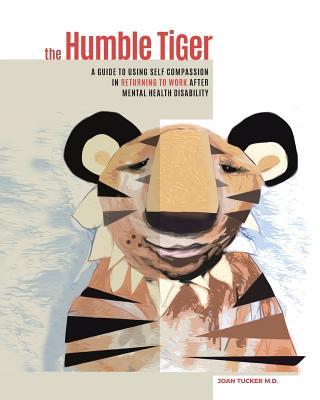 The Humble Tiger: A holistic guide to returning to work after mental health disability