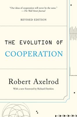 The Evolution of Cooperation: Revised Edition