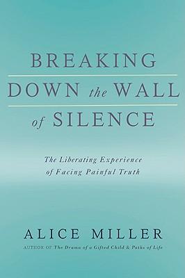 Breaking Down the Wall of Silence: The Liberating Experience of Facing Painful Truth