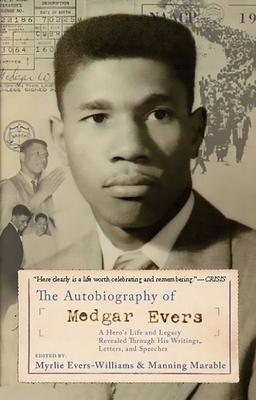 The Autobiography of Medgar Evers: A Hero's Life and Legacy Revealed Through His Writings, Letters, and Speeches Subscription
