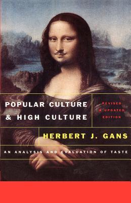 Popular Culture and High Culture: An Analysis and Evaluation of Taste