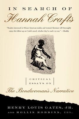 In Search of Hannah Crafts: Critical Essays on the Bondwoman's Narrative