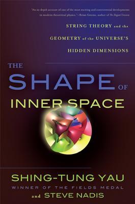 The Shape of Inner Space: String Theory and the Geometry of the Universe's Hidden Dimensions