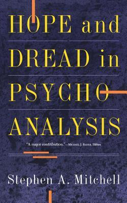 Hope and Dread in Pychoanalysis