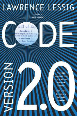 Code: And Other Laws of Cyberspace, Version 2.0