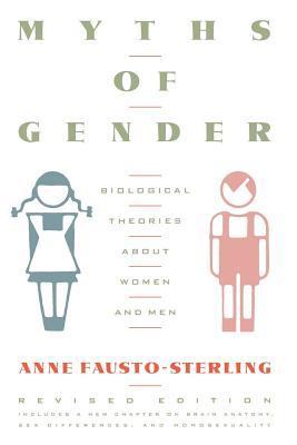 Myths of Gender: Biological Theories about Women and Men, Revised Edition