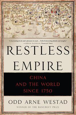 Restless Empire: China and the World Since 1750