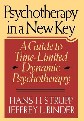 Psychotherapy in a New Key: A Guide to Timelimited Dynamic Psychotherapy