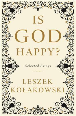 Is God Happy?: Selected Essays