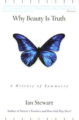 Why Beauty Is Truth: A History of Symmetry