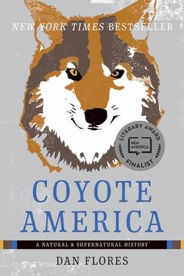 Coyote America: A Natural and Supernatural History