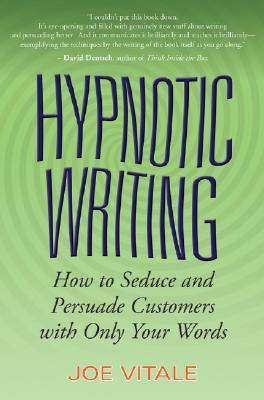 Hypnotic Writing: How to Seduce and Persuade Customers with Only Your Words