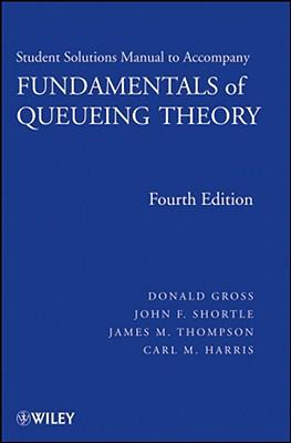 Fundamentals of Queueing Theory, Solutions Manual