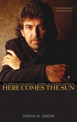 Here Comes the Sun: The Spiritual and Musical Journey of George Harrison