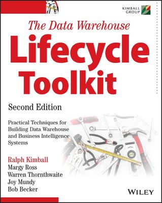 The Data Warehouse Lifecycle Toolkit