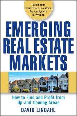 Emerging Real Estate Markets: How to Find and Profit from Up-And-Coming Areas