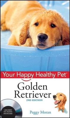 Golden Retriever: Your Happy Healthy Pet [With DVD]