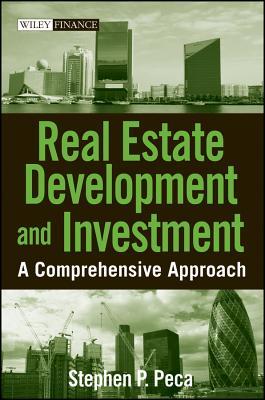 Real Estate Development and Investment: A Comprehensive Approach