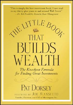 The Little Book That Builds Wealth: The Knockout Formula for Finding Great Investments