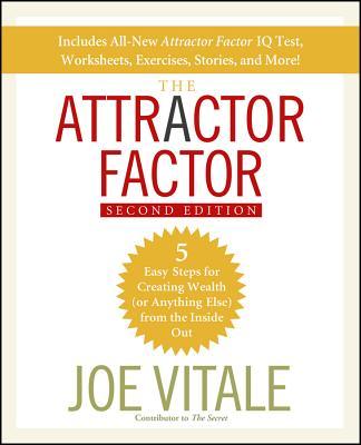 The Attractor Factor: 5 Easy Steps for Creating Wealth (or Anything Else) from the Inside Out