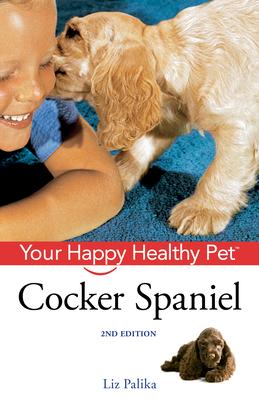 Cocker Spaniel: Your Happy Healthy Pet [With DVD]