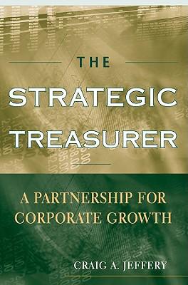 The Strategic Treasurer: A Partnership for Corporate Growth