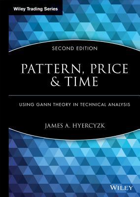 Pattern, Price and Time: Using Gann Theory in Technical Analysis