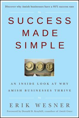 Success Made Simple: An Inside Look at Why Amish Businesses Thrive