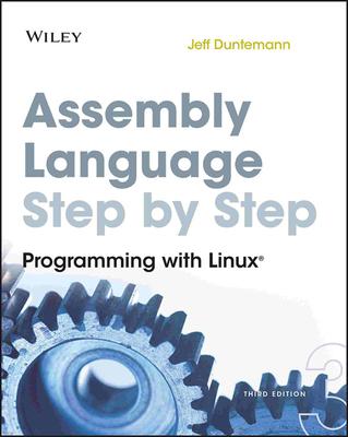 Assembly Language Step-By-Step: Programming with Linux