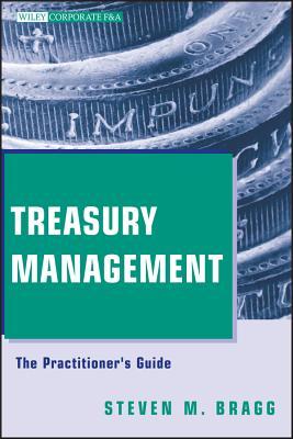 Treasury Management: The Practitioner's Guide