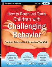 How to Reach and Teach Children with Challenging Behavior (K-8): Practical, Ready-To-Use Interventions That Work Subscription