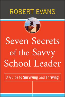 Seven Secrets of the Savvy School Leader: A Guide to Surviving and Thriving Subscription