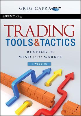 Trading Tools and Tactics, + Website: Reading the Mind of the Market