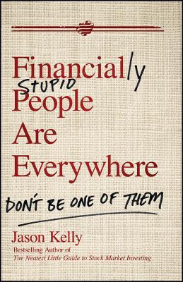 Financially Stupid People Are Everywhere: Don't Be One of Them